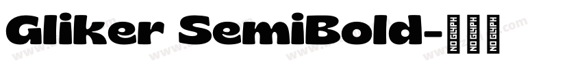 Gliker SemiBold字体转换 Gliker SemiBold字体转换